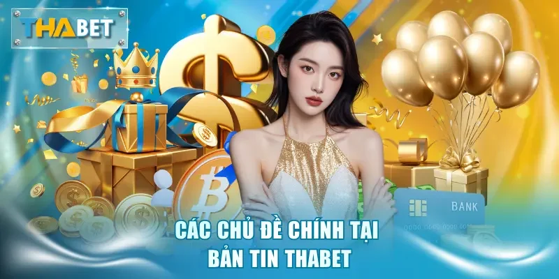 Các chủ đề chính tại bản tin Thabet