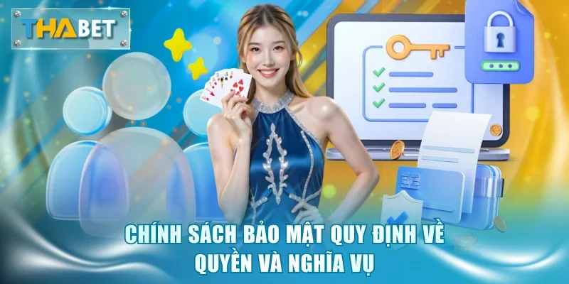 Chính sách bảo mật Thabet về quyền và nghĩa vụ