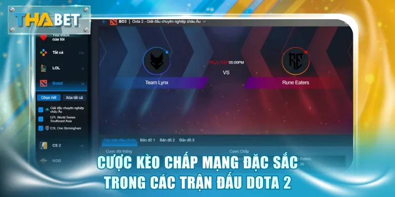 Cược kèo chấp mạng đặc sắc trong các trận đấu Dota 2