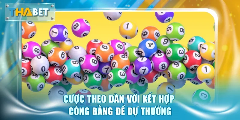 Cược theo dàn với kết hợp công bằng để dự thưởng
