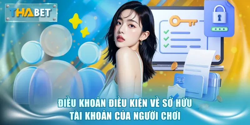 Điều khoản điều kiện về sở hữu tài khoản của người chơi