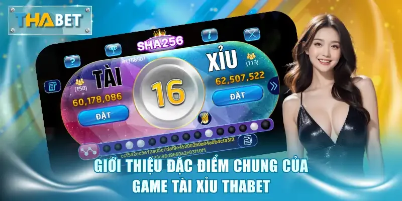 Giới thiệu đặc điểm chung của game tài xỉu Thabet
