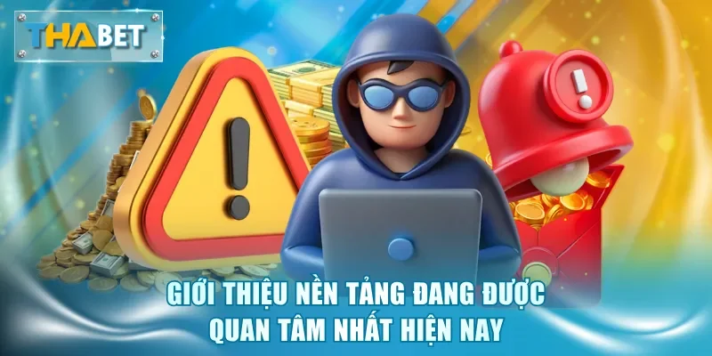 Giới thiệu nền tảng đang được quan tâm nhất hiện nay