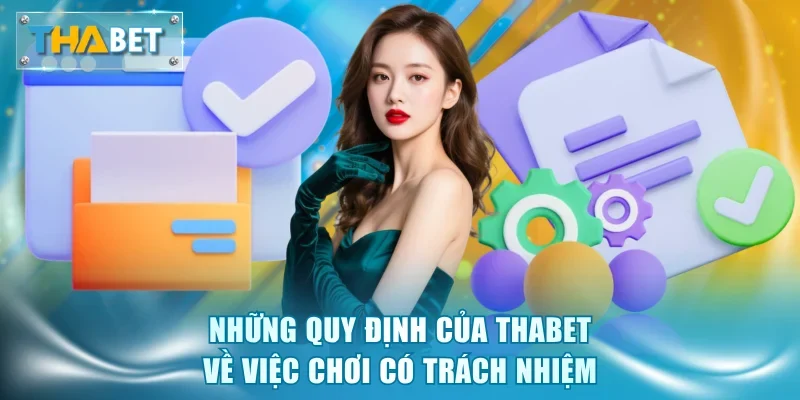 Những quy định của Thabet về việc chơi có trách nhiệm