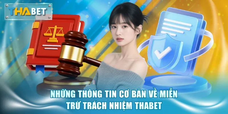 Những thông tin cơ bản về miễn trừ trách nhiệm Thabet