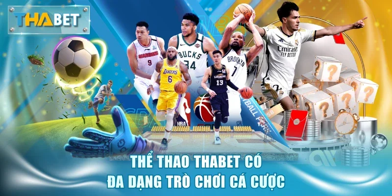 Thể thao Thabet có đa dạng trò chơi cá cược